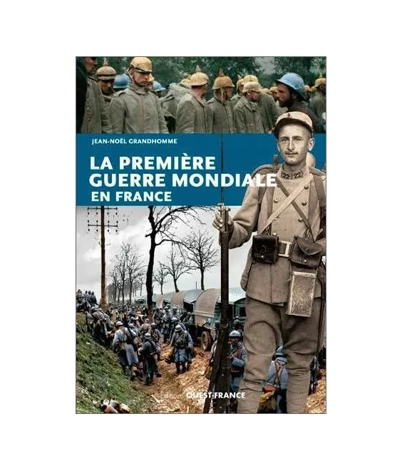 Jean-Noël Grandhomme - La première guerre mondiale en France