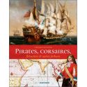 Pirates, corsaires, flibustiers & autres forbans