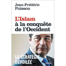 Jean-Frédéric Poisson - L'islam à la conquête de l'Occident