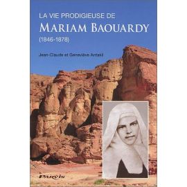 Geneviève & Jean-Claude Antakli - La vie prodigieuse de Mariam Baouardy