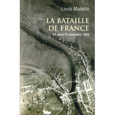 Louis Madelin - La bataille de France