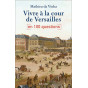 Mathieu da Vinha - Vivre à la cour de Versailles