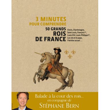 Stéphane Bern - 3 minutes pour comprendre 50 grands rois de France