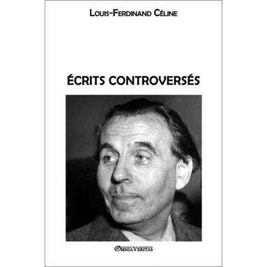 Louis-Ferdinand Céline - Ecrits controversés