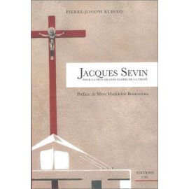 Jacques Sevin - Pour la plus grande gloire de la Croix