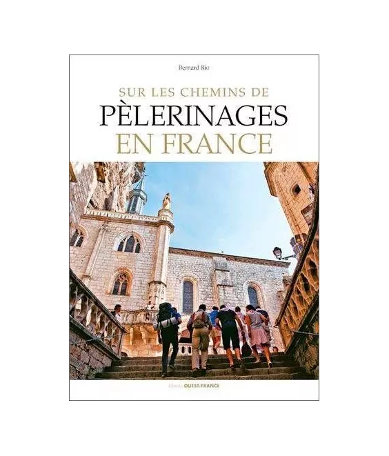 Bernard Rio - Sur les chemins de Pèlerinages en France
