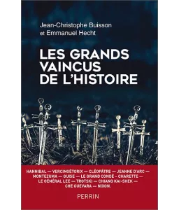 Jean-Christophe Buisson - Les grands vaincus de l'histoire