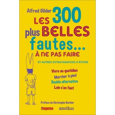 Alfred Gilder - Les 300 plus belles fautes à ne pas faire