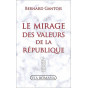 Bernard Gantois - Le mirage des valeurs de la République
