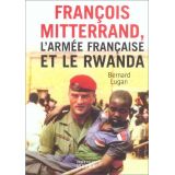 François Mitterrand, l'Armée française et le Rwanda
