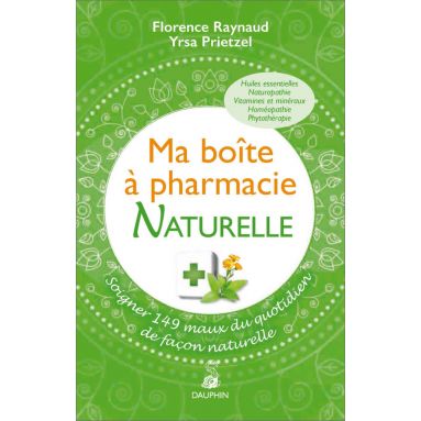 Florence Raynaud - Ma boite à pharmacie naturelle