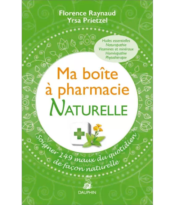 Florence Raynaud - Ma boite à pharmacie naturelle