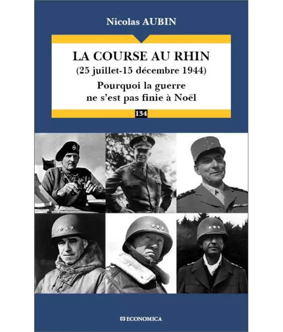 Nicolas Aubin - La course au Rhin - 25 juillet, 15 décembre 1944