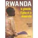 Rwanda le génocide, l'Eglise et la démocratie