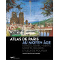 Philippe Lorentz - Atlas de Paris au Moyen Age
