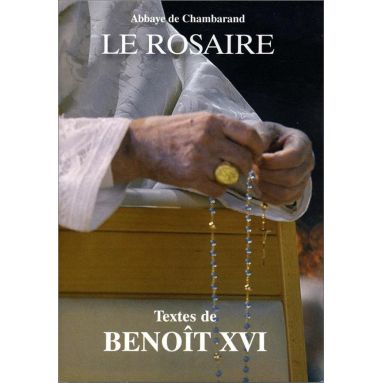 Abbaye de Chambarand - Le Rosaire, textes de Benoît XVI