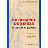 Hildegarde de Bingen - Sa médecine au quotidien