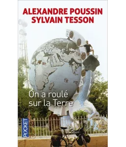 Sylvain Tesson - On a roulé sur la terre