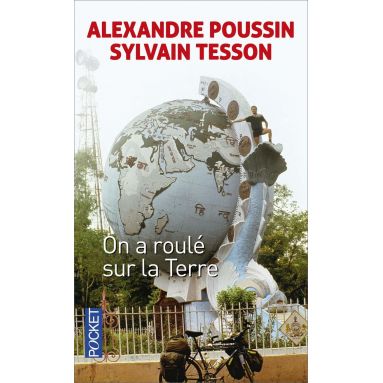 Sylvain Tesson - On a roulé sur la terre