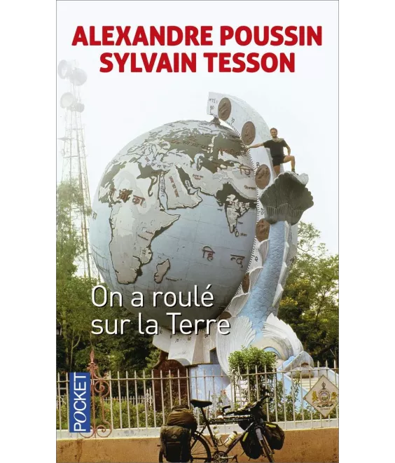 Sylvain Tesson - On a roulé sur la terre