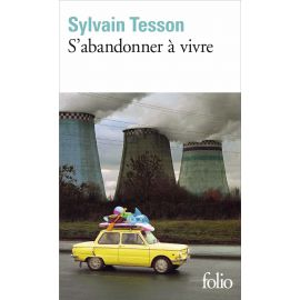 Sylvain Tesson - S'abandonner à vivre