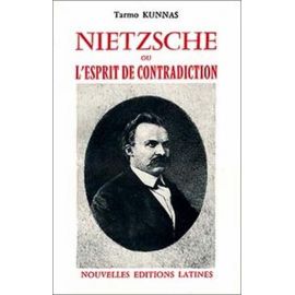 Tarmo Kunnas - Nietzsche ou l'esprit de contradiction