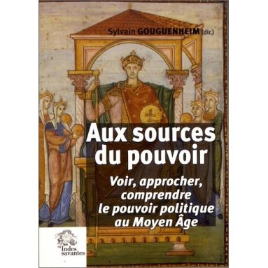 Sylvain Gouguenheim - Aux sources du pouvoir