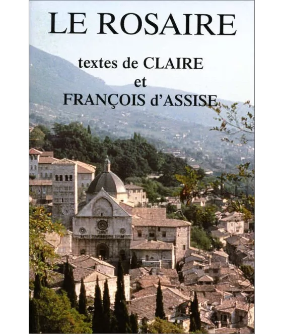 Abbaye de Chambarand - Le Rosaire, textes de Claire et François d'Assise