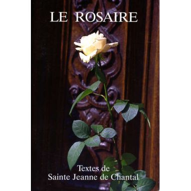 Abbaye de Chambarand - Le Rosaire, textes de sainte Jeanne de Chantal