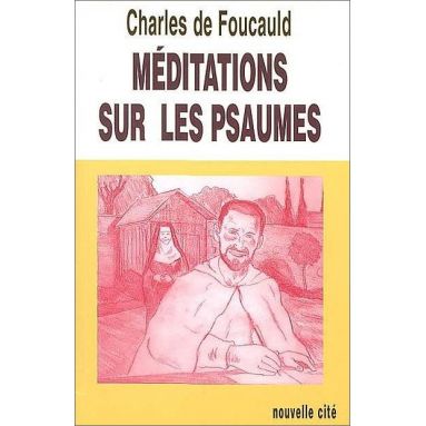 Charles de Foucauld - Méditations sur les Psaumes