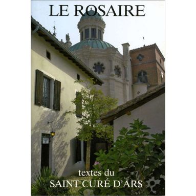 Abbaye de Chambarand - Le Rosaire, textes du saint Curé d'Ars