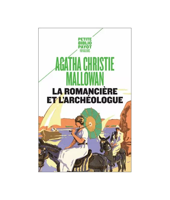 Agatha Christie - La romancière et l'archéologue
