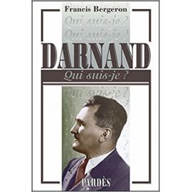 Francis Bergeron - Darnand Qui suis-je ?
