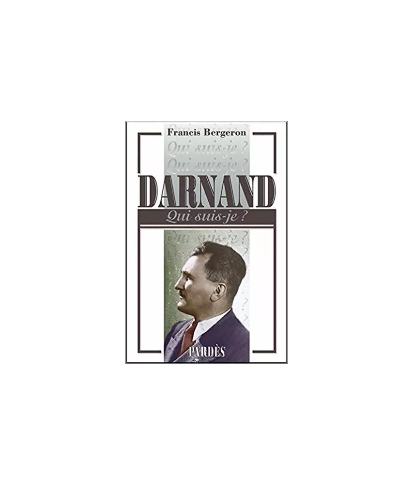 Francis Bergeron - Darnand Qui suis-je ?