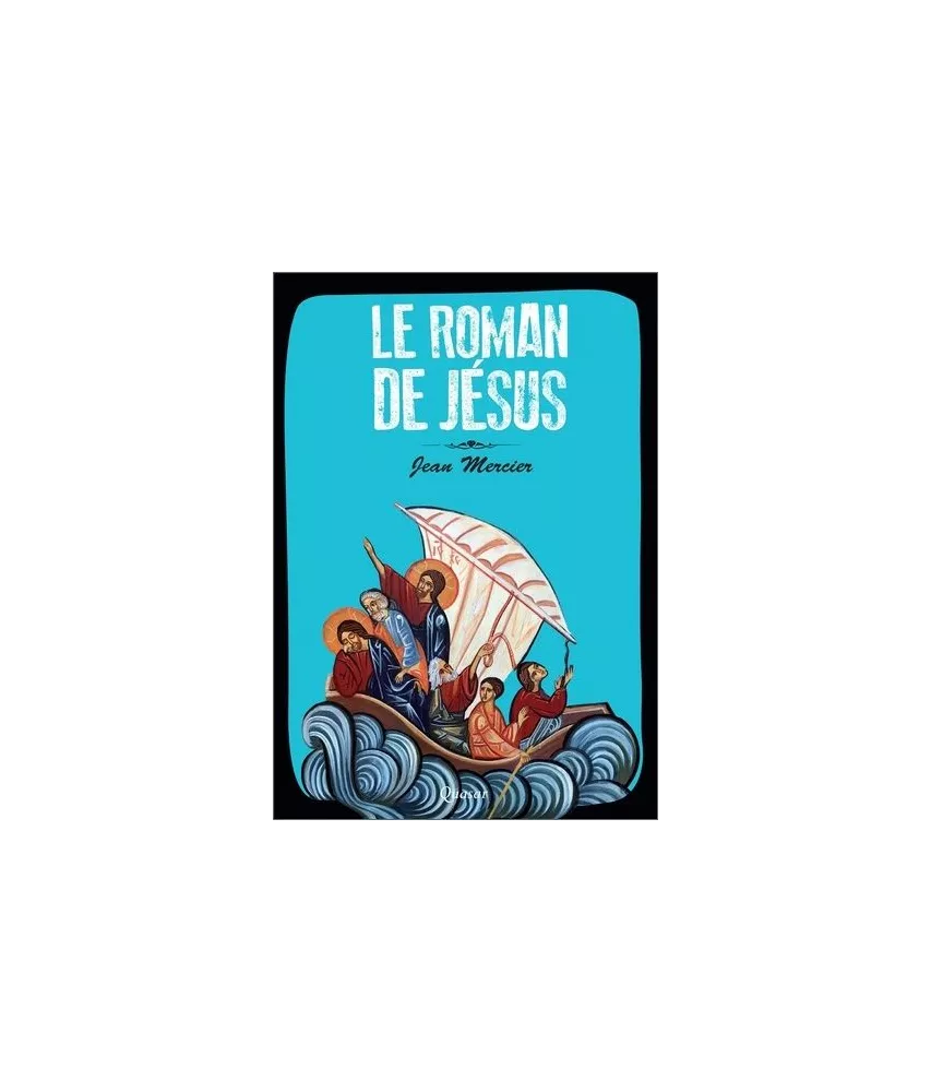Jean Mercier - Le roman de Jésus
