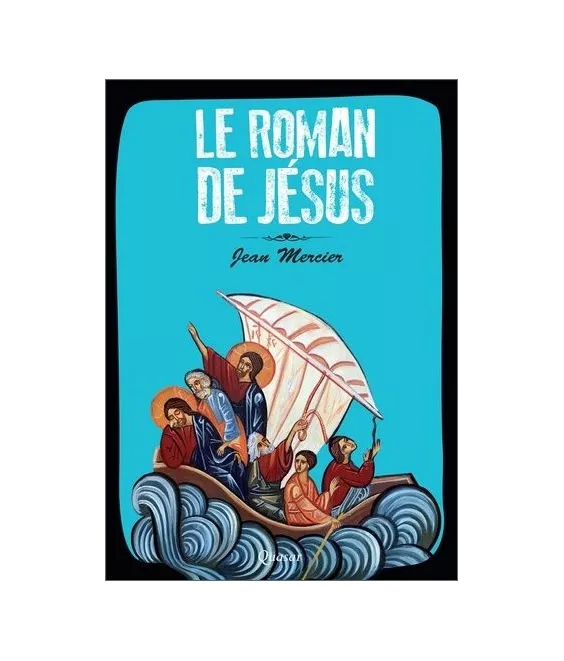 Jean Mercier - Le roman de Jésus