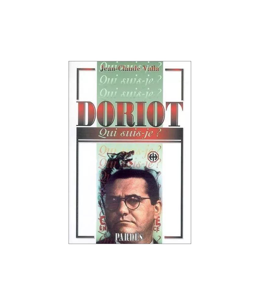 Jean-Claude Valla - Doriot Qui suis-je ?