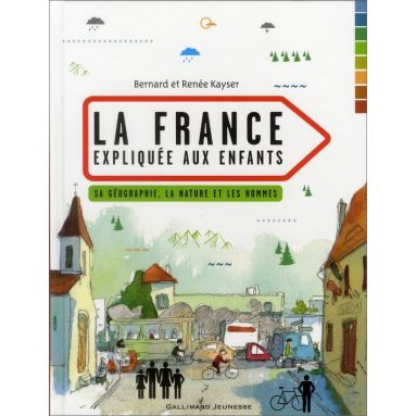 Bernard Kayser - La France expliquée aux enfants
