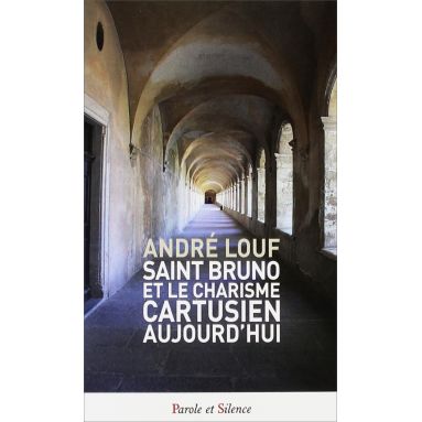 Dom André Louf - Saint Bruno et le charisme cartusien aujourd'hui