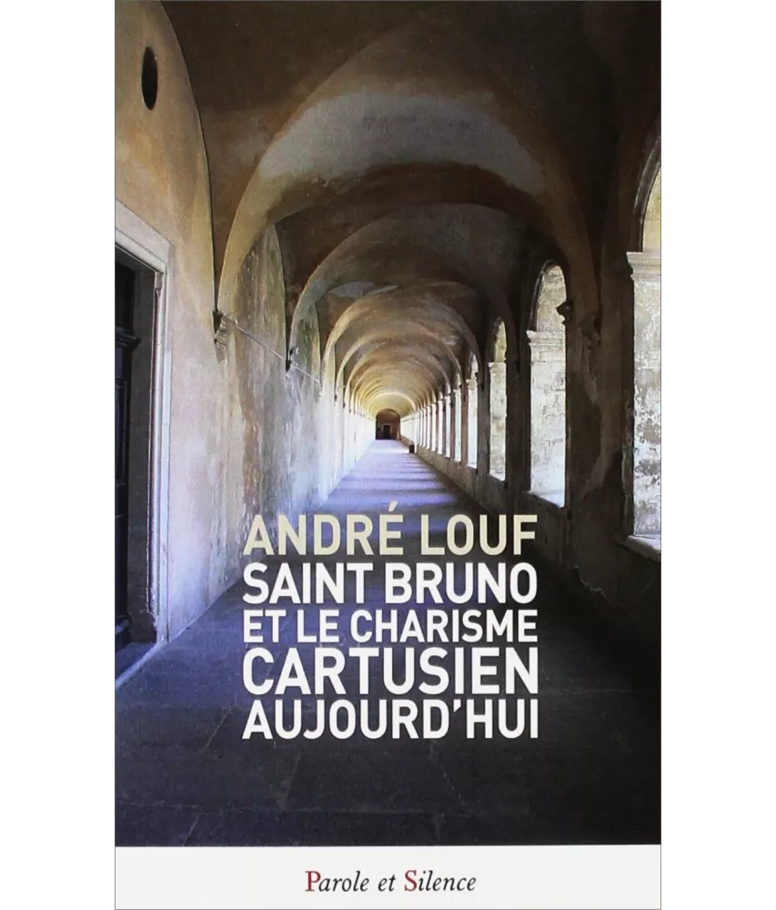 Dom André Louf - Saint Bruno et le charisme cartusien aujourd'hui