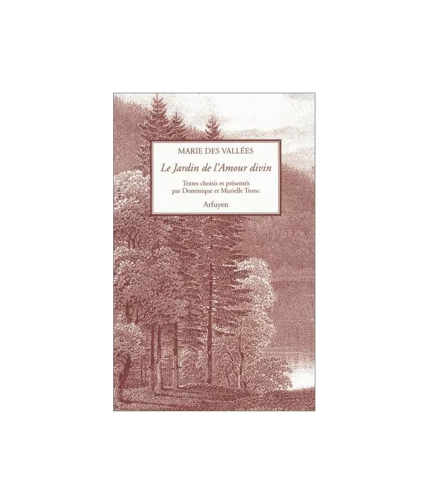 Marie  des  Vallées - Le jardin de l'Amour divin