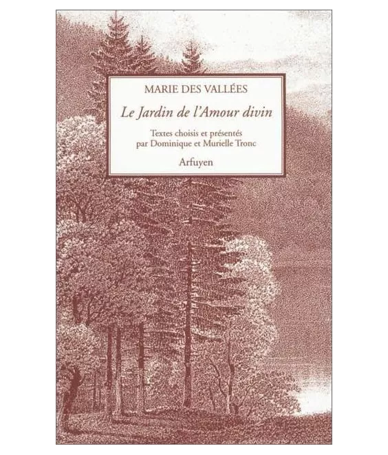 Marie  des  Vallées - Le jardin de l'Amour divin