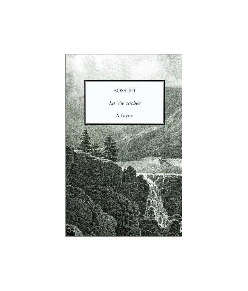 Bossuet - La vie cachée