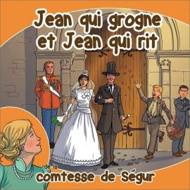 Comtesse de Ségur - Jean qui Grogne et Jean qui Rit