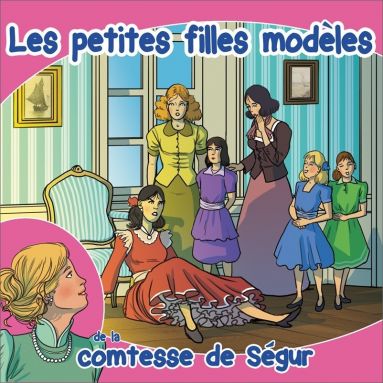 Comtesse de Ségur - Les Petites Filles Modèles