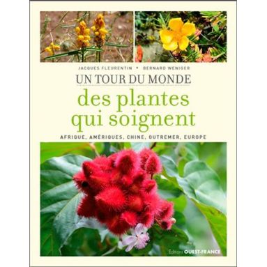 Jacques Fleurentin - Un tour du monde des plantes qui soignent