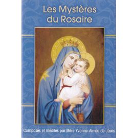 Les mystères du Rosaire composés et médités