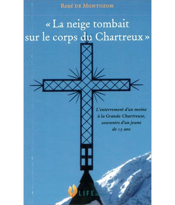 René  de Montozon - La neige tombait sur le corps du Chartreux
