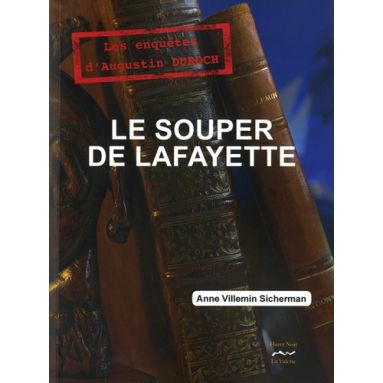 Anne Villemin-Sicherman - Le Souper de Lafayette