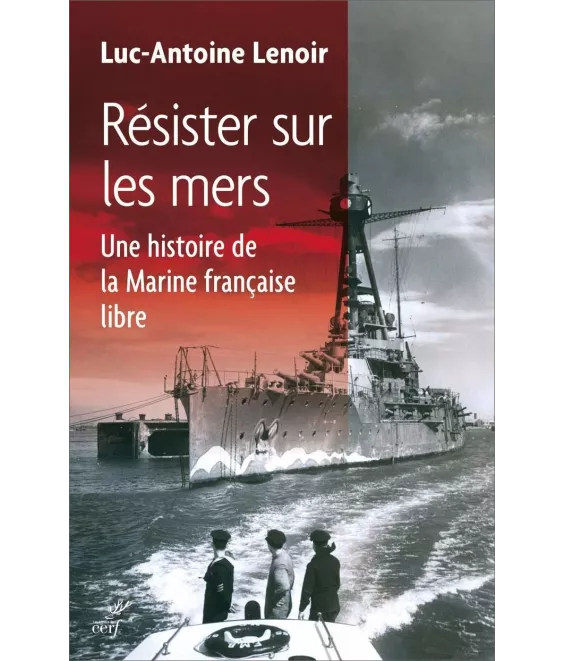 Luc-Antoine Lenoir - Résister sur les mers